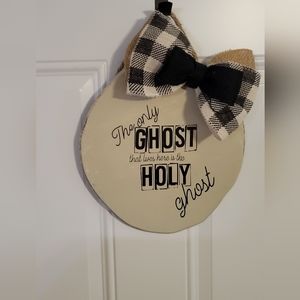 Reborn Creations Door Hanger - The only Ghost that lives here is the Holy Ghost!
